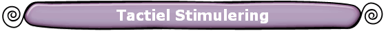 Tactiel Stimulering